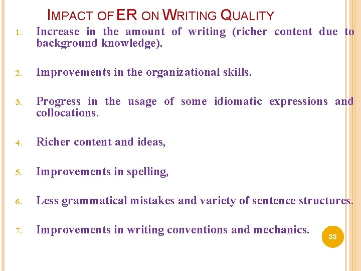 IMPACT OF ER ON WRITING QUALITY 1. Increase in the amount of writing (richer