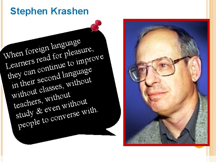  Stephen Krashen e g a u g an l n , g e