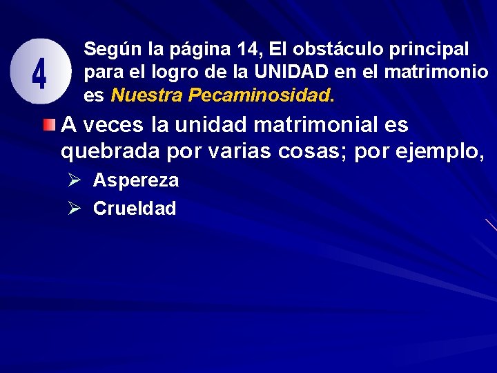 Según la página 14, El obstáculo principal para el logro de la UNIDAD en
