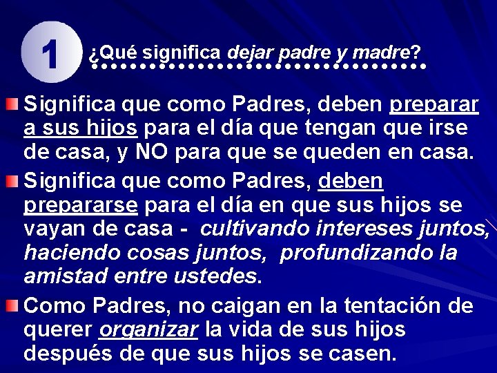 ¿Qué significa dejar padre y madre? Significa que como Padres, deben preparar a sus