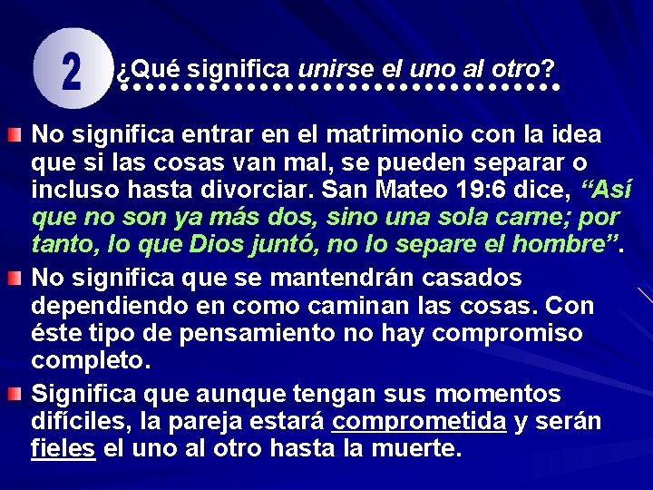 ¿Qué significa unirse el uno al otro? No significa entrar en el matrimonio con