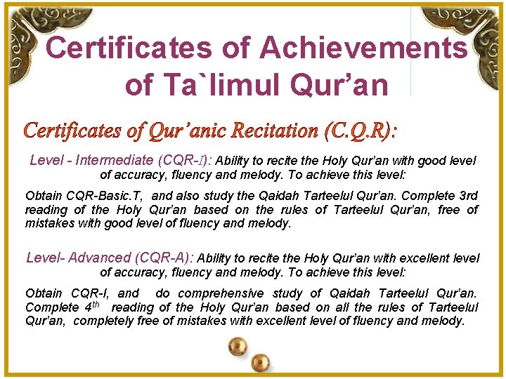 Certificates of Achievements of Ta`limul Qur’an Level - Intermediate (CQR-I): Ability to recite the