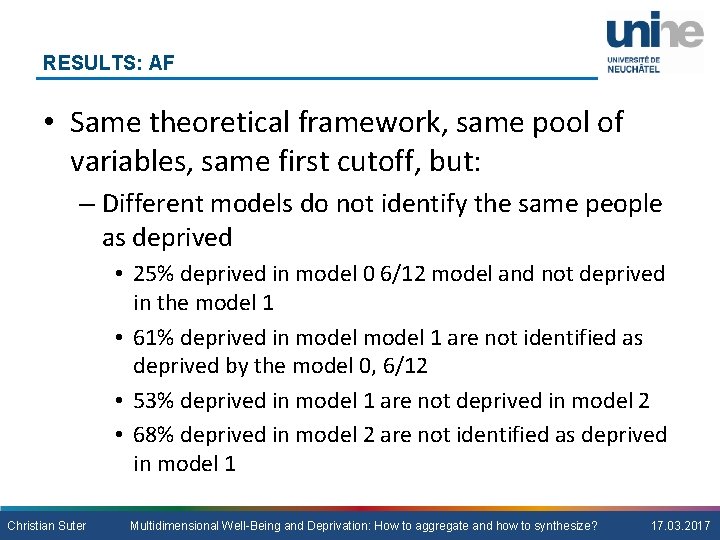 RESULTS: AF • Same theoretical framework, same pool of variables, same first cutoff, but: