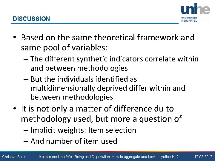 DISCUSSION • Based on the same theoretical framework and same pool of variables: –