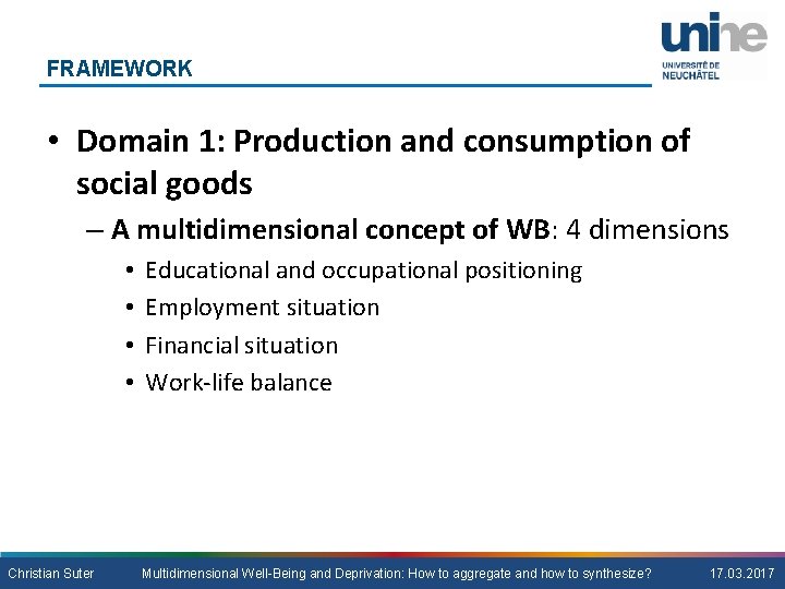 FRAMEWORK • Domain 1: Production and consumption of social goods – A multidimensional concept