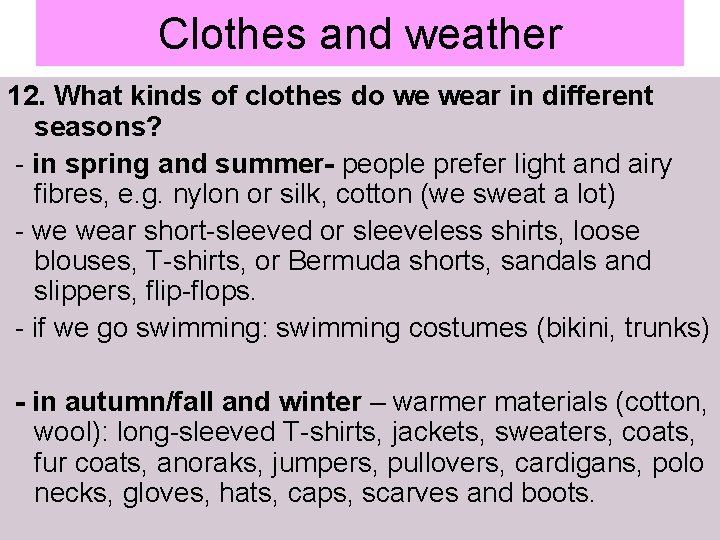 Clothes and weather 12. What kinds of clothes do we wear in different seasons?