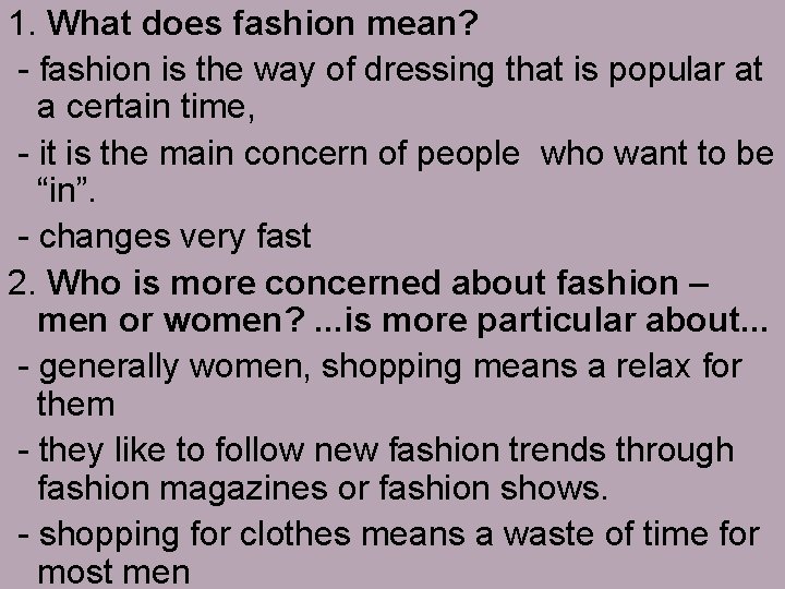 1. What does fashion mean? - fashion is the way of dressing that is