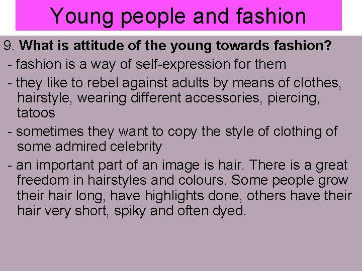 Young people and fashion 9. What is attitude of the young towards fashion? -