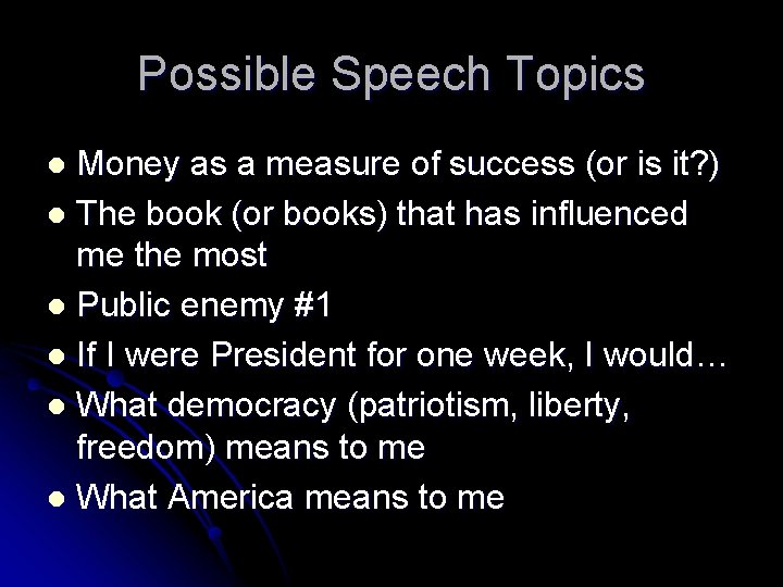 Possible Speech Topics Money as a measure of success (or is it? ) l