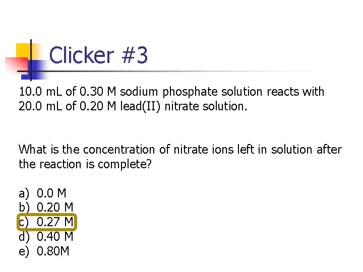 Clicker #3 10. 0 m. L of 0. 30 M sodium phosphate solution reacts