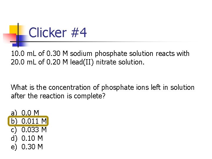 Clicker #4 10. 0 m. L of 0. 30 M sodium phosphate solution reacts