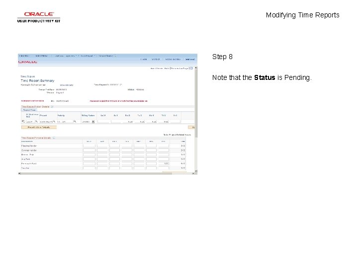 Modifying Time Reports Step 8 Note that the Status is Pending. 