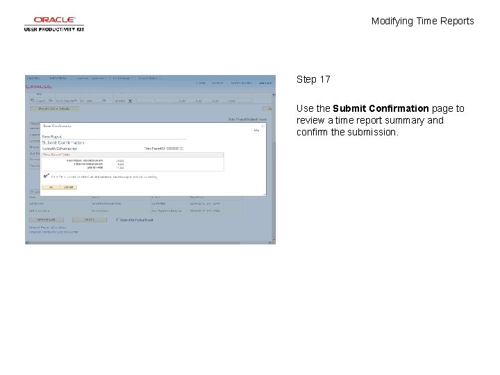 Modifying Time Reports Step 17 Use the Submit Confirmation page to review a time