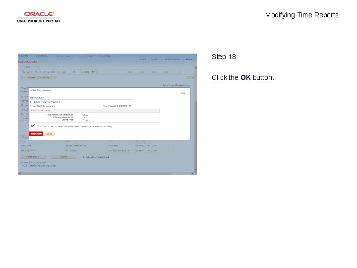 Modifying Time Reports Step 18 Click the OK button. 