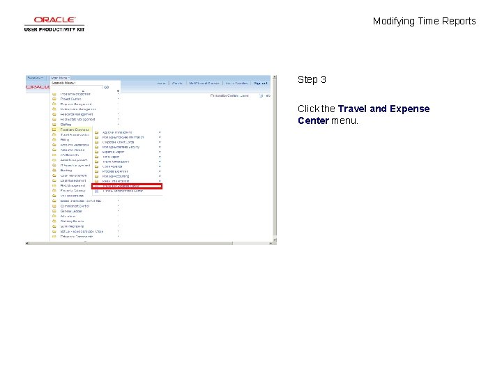 Modifying Time Reports Step 3 Click the Travel and Expense Center menu. 