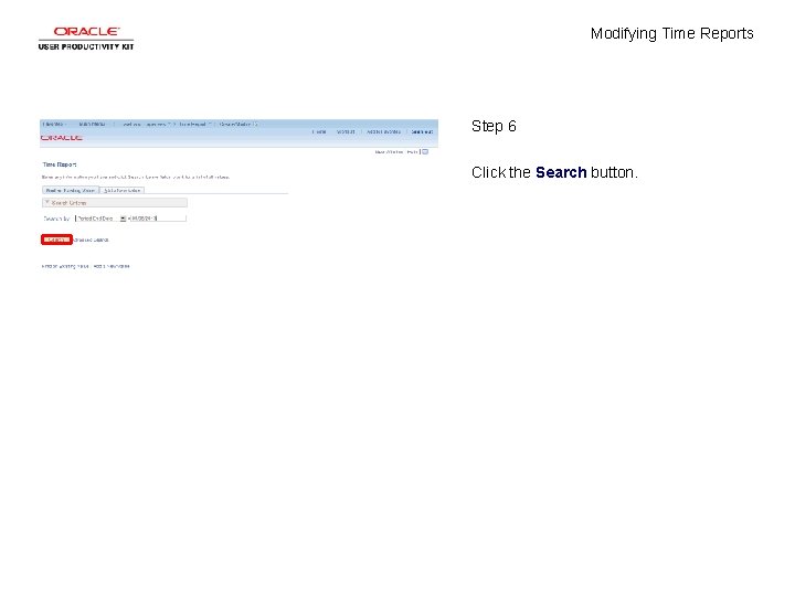 Modifying Time Reports Step 6 Click the Search button. 