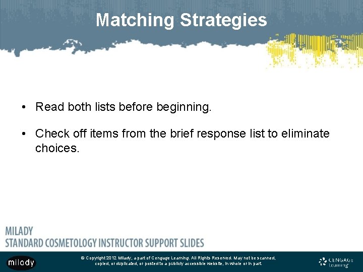 Matching Strategies • Read both lists before beginning. • Check off items from the