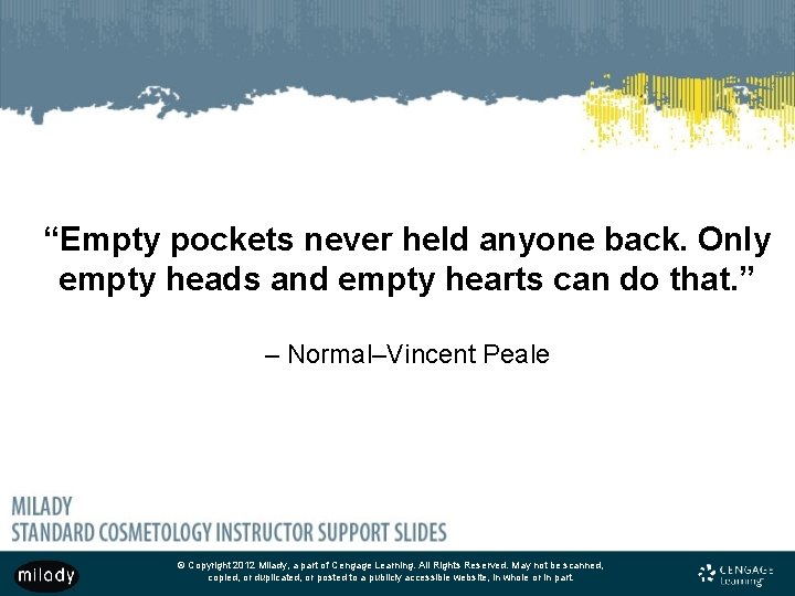 “Empty pockets never held anyone back. Only empty heads and empty hearts can do