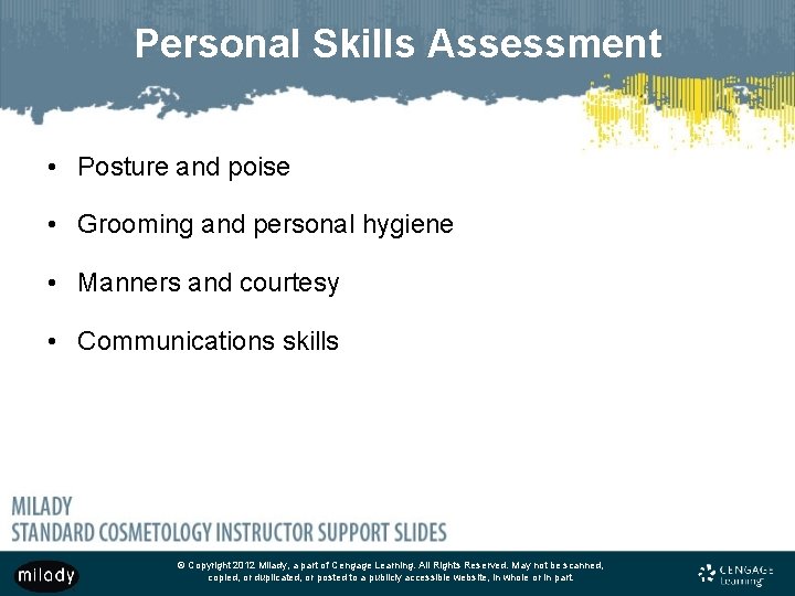 Personal Skills Assessment • Posture and poise • Grooming and personal hygiene • Manners