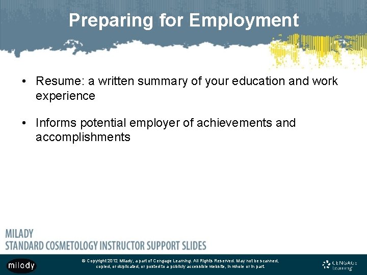 Preparing for Employment • Resume: a written summary of your education and work experience