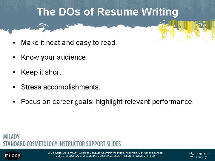 The DOs of Resume Writing • Make it neat and easy to read. •