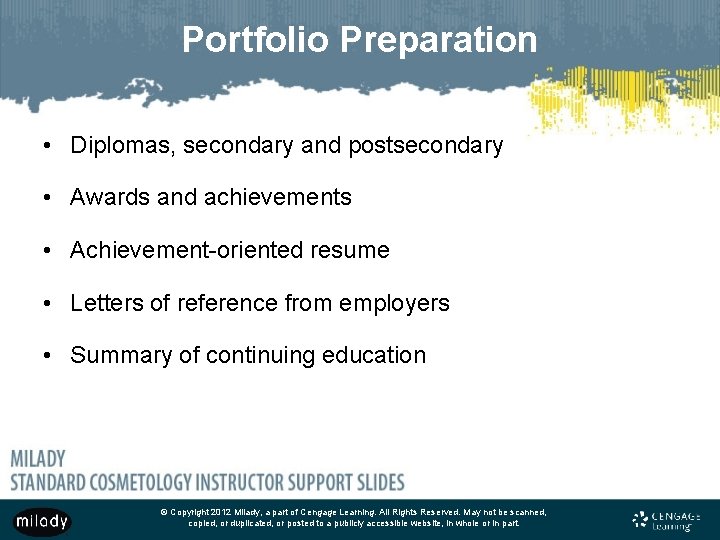 Portfolio Preparation • Diplomas, secondary and postsecondary • Awards and achievements • Achievement-oriented resume