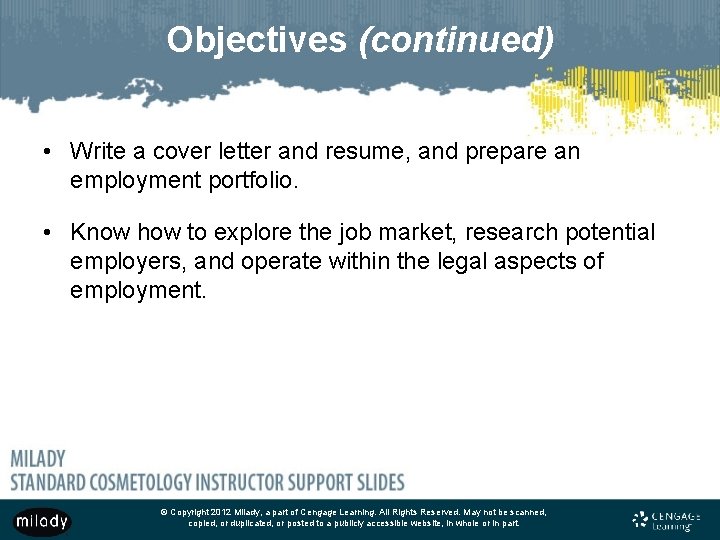 Objectives (continued) • Write a cover letter and resume, and prepare an employment portfolio.