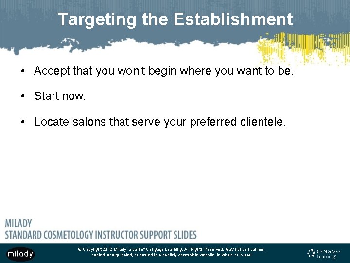 Targeting the Establishment • Accept that you won’t begin where you want to be.