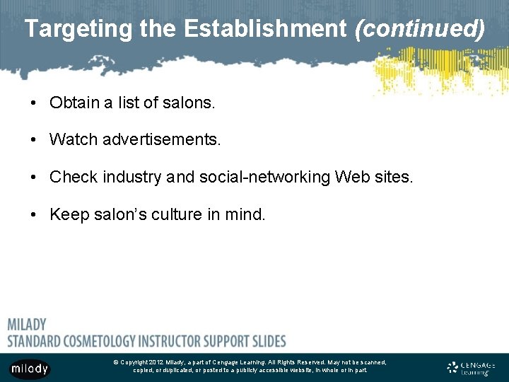 Targeting the Establishment (continued) • Obtain a list of salons. • Watch advertisements. •