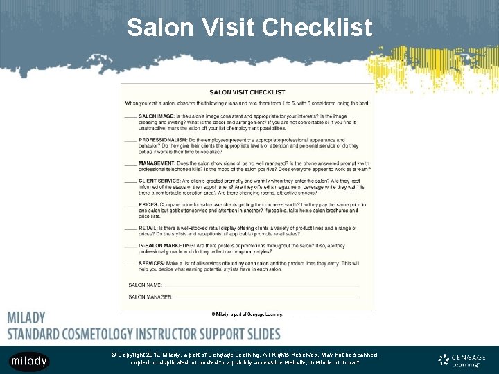 Salon Visit Checklist © Copyright 2012 Milady, a part of Cengage Learning. All Rights