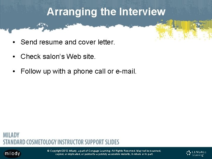 Arranging the Interview • Send resume and cover letter. • Check salon’s Web site.