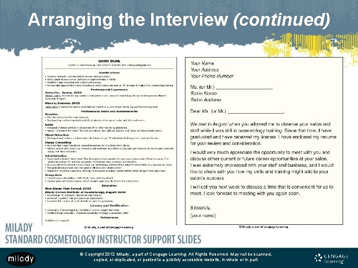 Arranging the Interview (continued) © Copyright 2012 Milady, a part of Cengage Learning. All