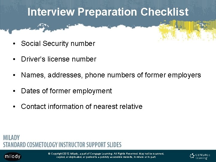 Interview Preparation Checklist • Social Security number • Driver’s license number • Names, addresses,