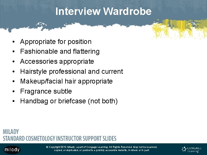 Interview Wardrobe • • Appropriate for position Fashionable and flattering Accessories appropriate Hairstyle professional