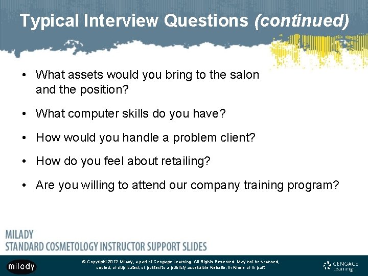 Typical Interview Questions (continued) • What assets would you bring to the salon and