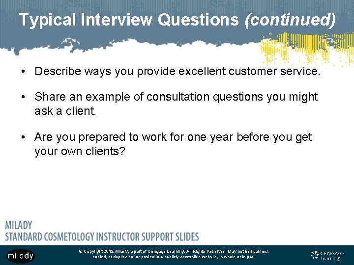 Typical Interview Questions (continued) • Describe ways you provide excellent customer service. • Share