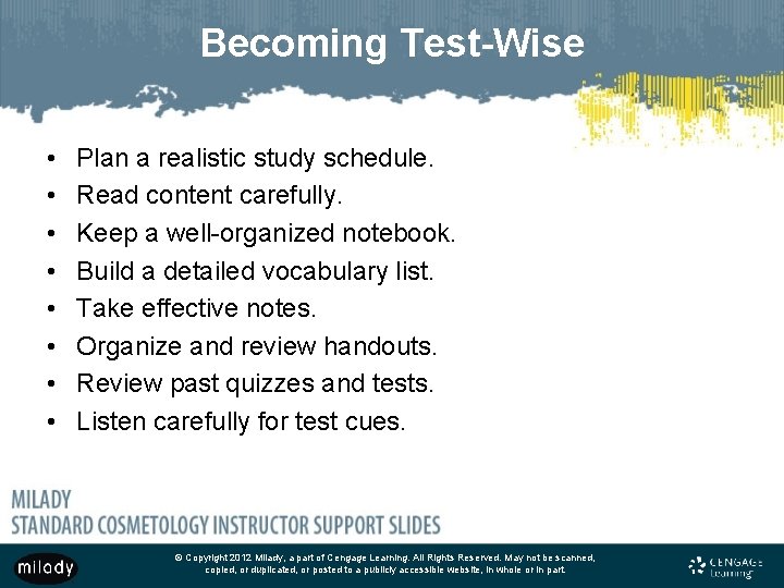 Becoming Test-Wise • • Plan a realistic study schedule. Read content carefully. Keep a