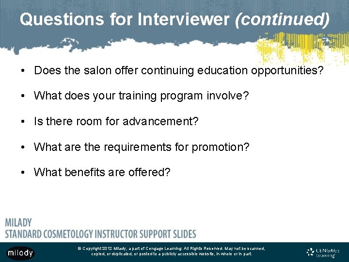 Questions for Interviewer (continued) • Does the salon offer continuing education opportunities? • What