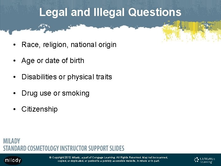 Legal and Illegal Questions • Race, religion, national origin • Age or date of