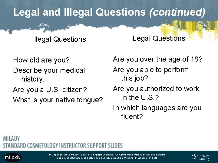 Legal and Illegal Questions (continued) Illegal Questions Legal Questions How old are you? Describe