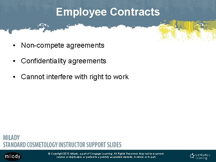 Employee Contracts • Non-compete agreements • Confidentiality agreements • Cannot interfere with right to