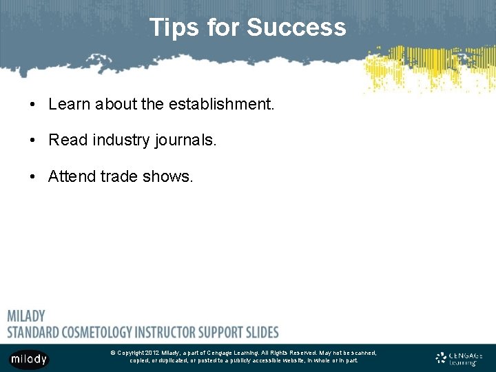 Tips for Success • Learn about the establishment. • Read industry journals. • Attend