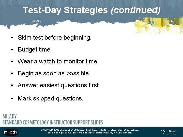 Test-Day Strategies (continued) • Skim test before beginning. • Budget time. • Wear a