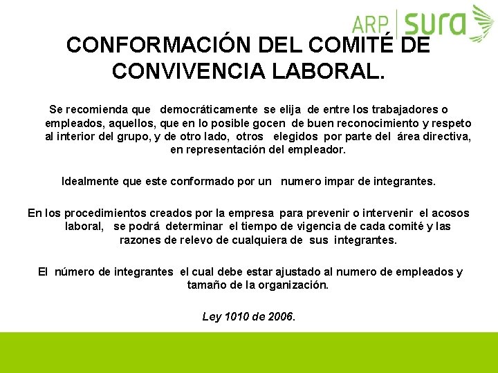 CONFORMACIÓN DEL COMITÉ DE CONVIVENCIA LABORAL. Se recomienda que democráticamente se elija de entre CONFORMACIÓN DEL COMITÉ DE CONVIVENCIA LABORAL. Se recomienda que democráticamente se elija de entre