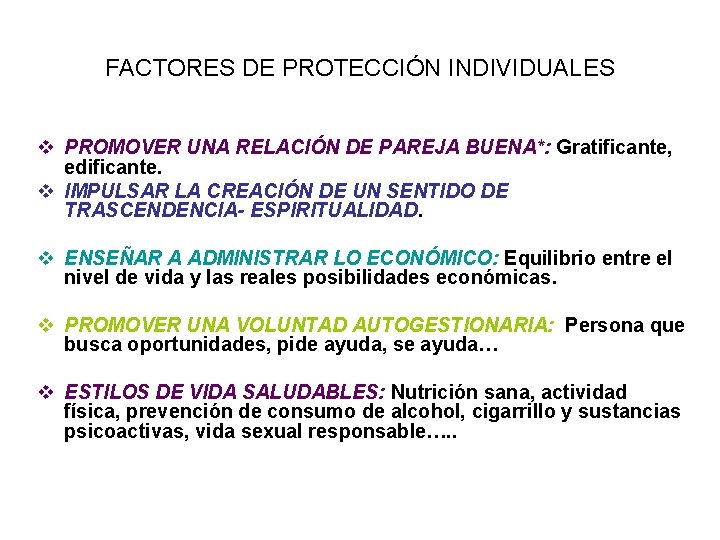 FACTORES DE PROTECCIÓN INDIVIDUALES v PROMOVER UNA RELACIÓN DE PAREJA BUENA*: Gratificante, edificante. v