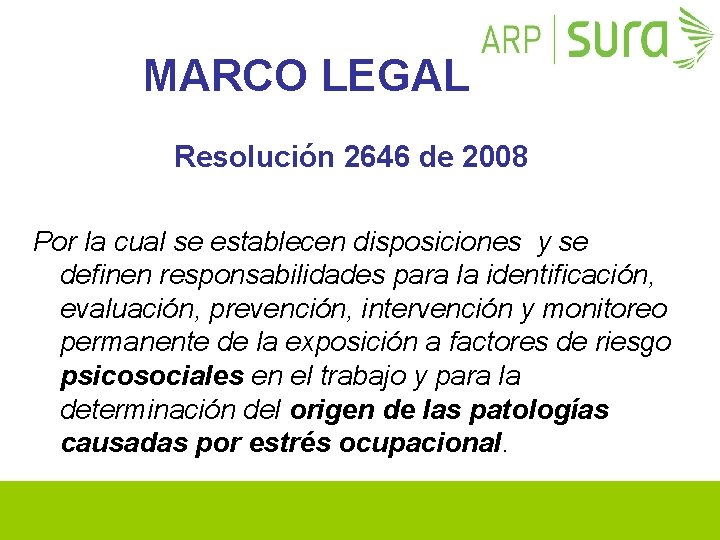 MARCO LEGAL Resolución 2646 de 2008 Por la cual se establecen disposiciones y se