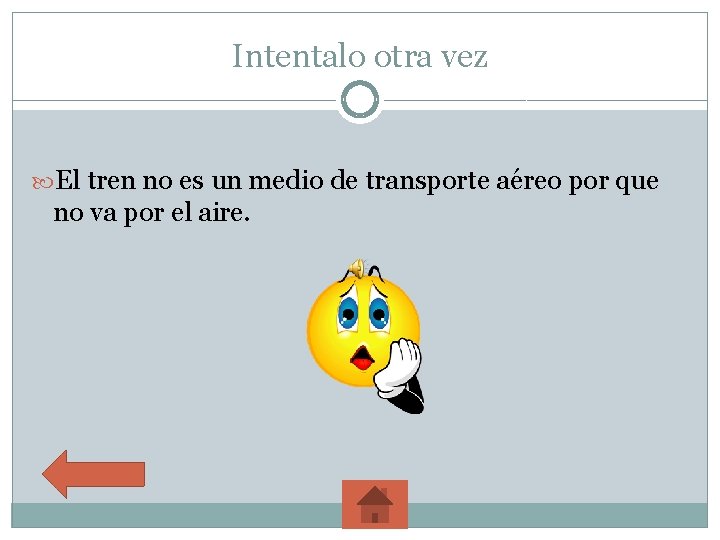 Intentalo otra vez El tren no es un medio de transporte aéreo por que