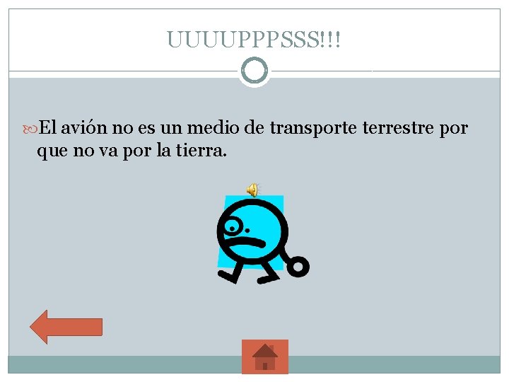 UUUUPPPSSS!!! El avión no es un medio de transporte terrestre por que no va