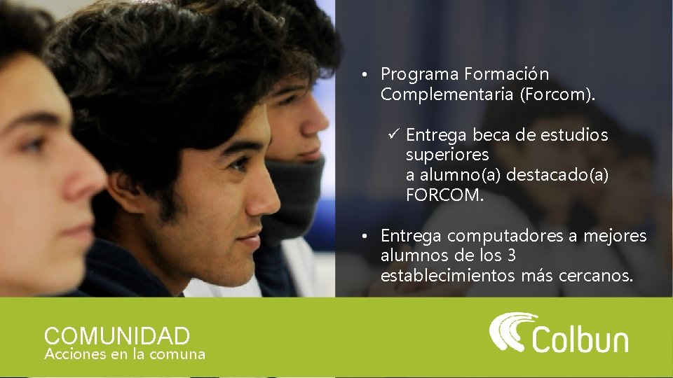  • Programa Formación Complementaria (Forcom). ü Entrega beca de estudios superiores a alumno(a)