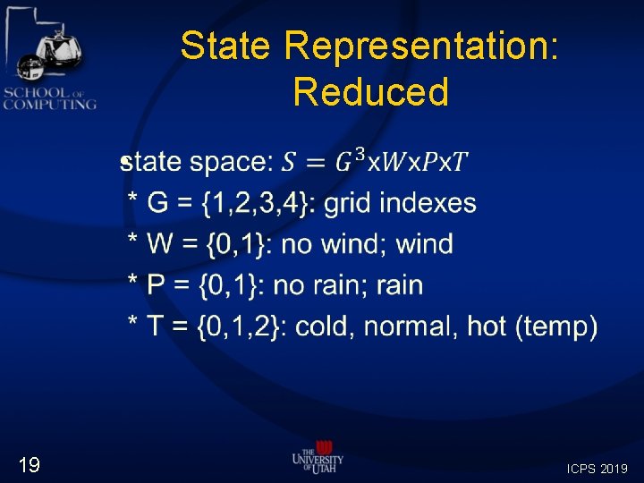 State Representation: Reduced • 19 ICPS 2019 State Representation: Reduced • 19 ICPS 2019